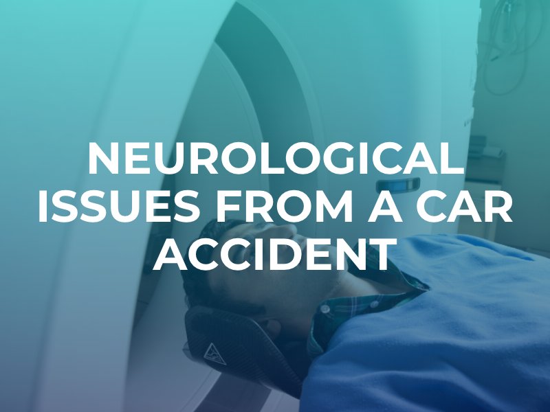 Neurological Issues From a Car Accident