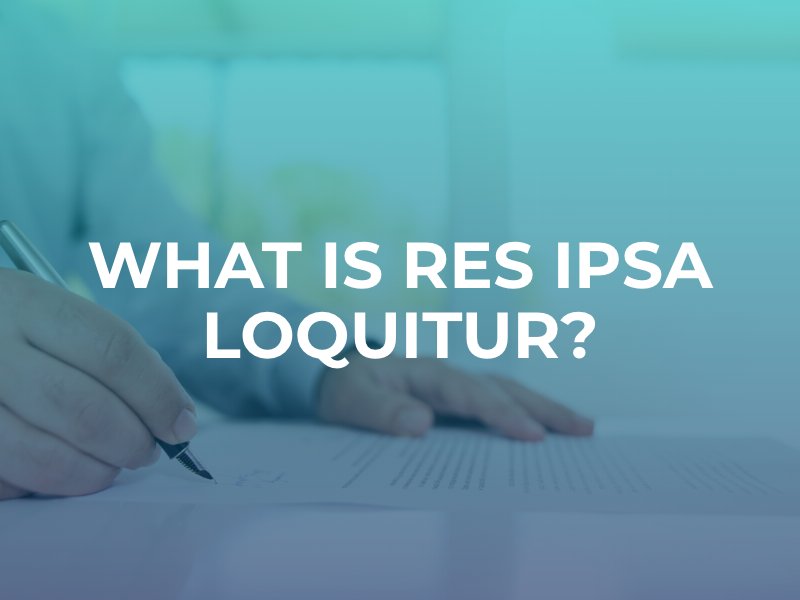What Is Res Ipsa Loquitur?
