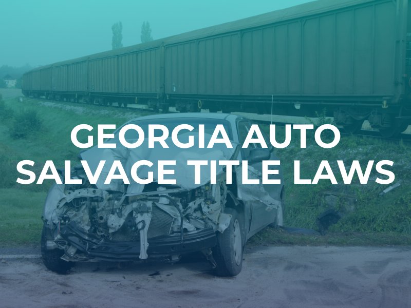 Georgia Auto Salvage Title Laws