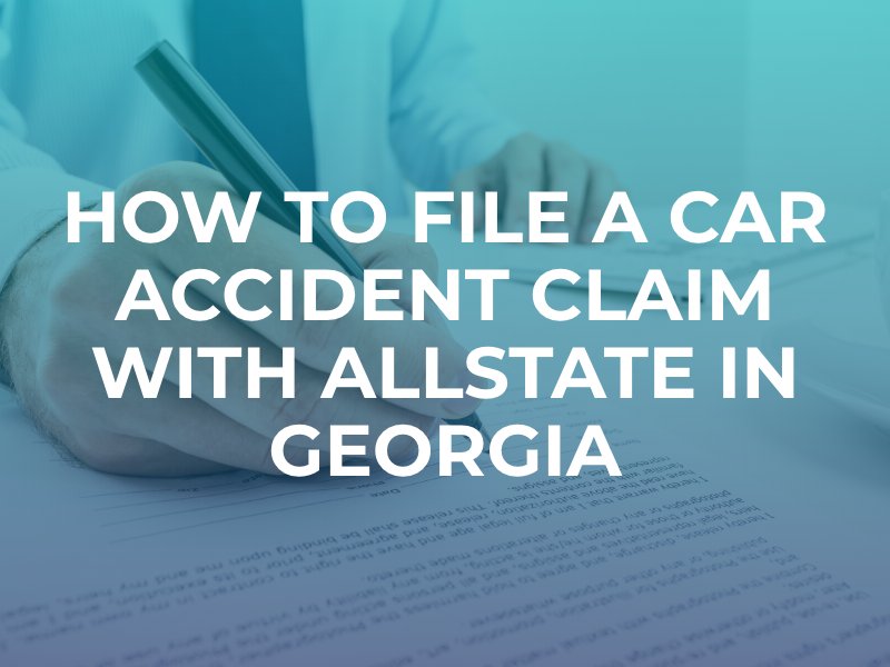 How To File A Car Accident Claim With Allstate In Georgia