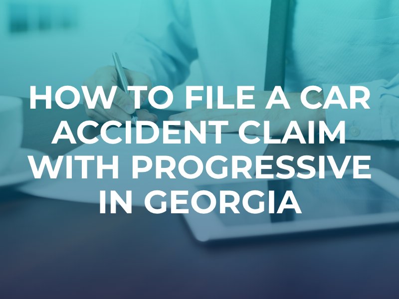 How To File A Car Accident Claim With Progressive In Georgia