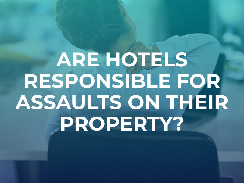 Are Hotels Responsible for Assaults on Their Property?