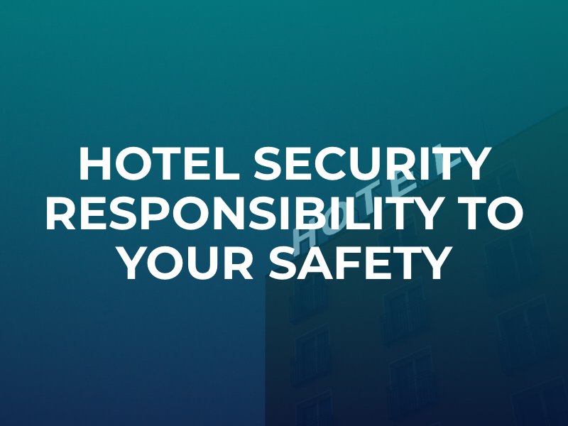 Hotel security responsibility to your safety