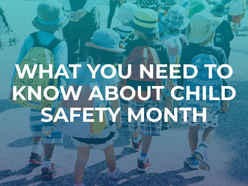 What you need to know about child safety month