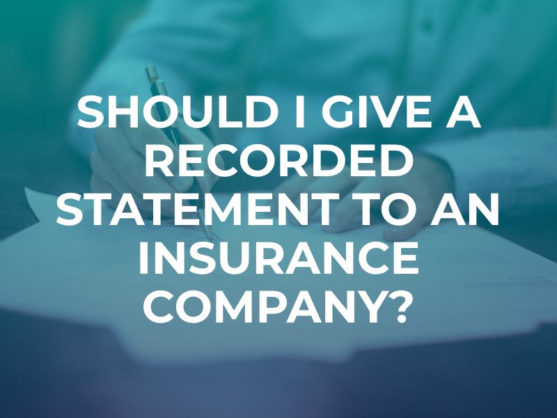 Should I Give a Recorded Statement to an Insurance Company?