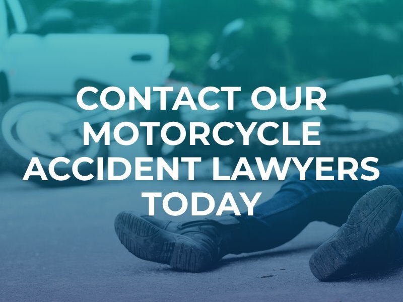 Contact Our Motorcycle Accident Lawyers Today